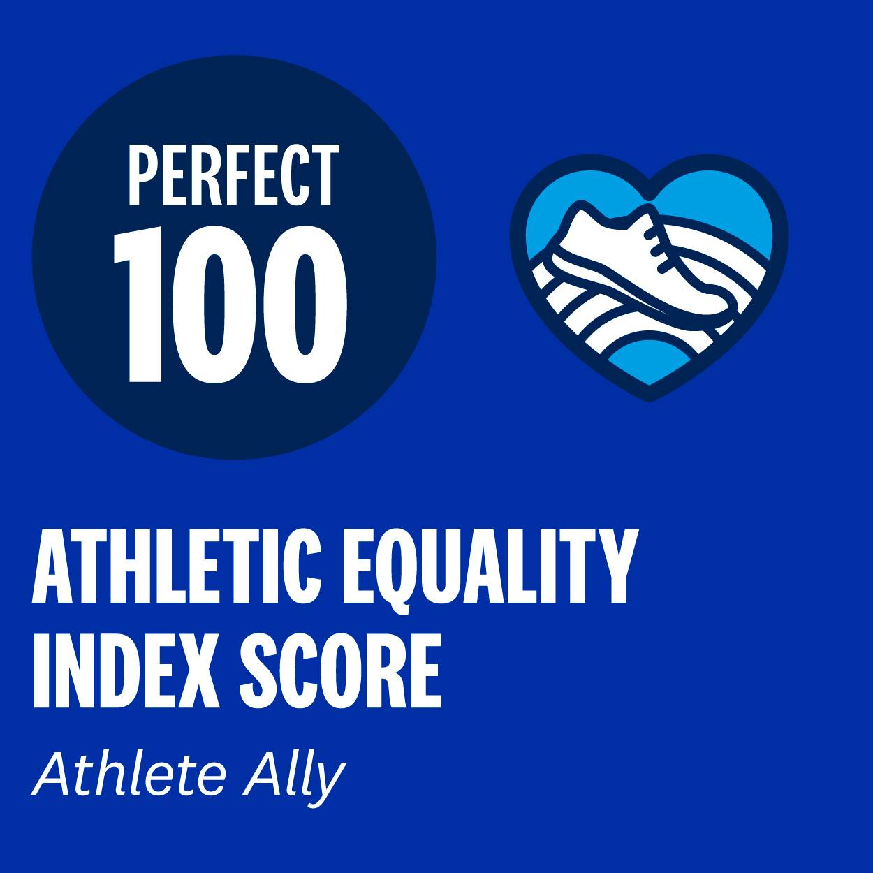 Perfect 100 Athletic Equality Index Score from Athlete Ally